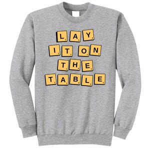 Lay It On The Table Motivational Quote Tall Sweatshirt