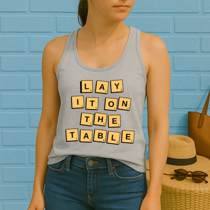 Lay It On The Table Motivational Quote Womens Tank Top