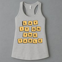 Lay It On The Table Motivational Quote Womens Tank Top