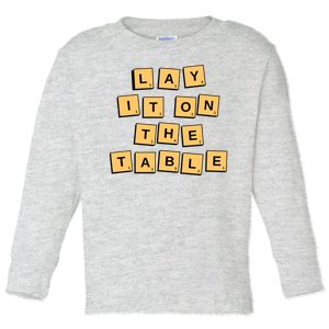 Lay It On The Table Motivational Quote Toddler Long Sleeve Shirt