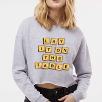 Lay It On The Table Motivational Quote Cropped Pullover Crew