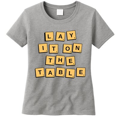 Lay It On The Table Motivational Quote Womens T-Shirt