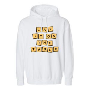 Lay It On The Table Motivational Quote Garment-Dyed Fleece Hoodie