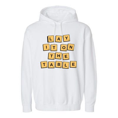 Lay It On The Table Motivational Quote Garment-Dyed Fleece Hoodie