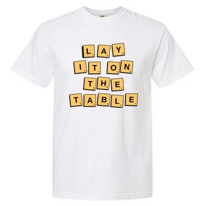 Lay It On The Table Motivational Quote Garment-Dyed Heavyweight T-Shirt