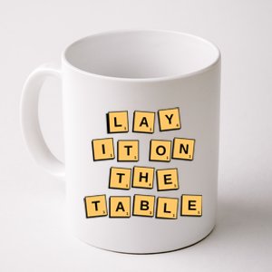 Lay It On The Table Motivational Quote Coffee Mug