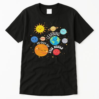 Learning Is Out Of This World Space Planets Teacher Student Tall T-Shirt