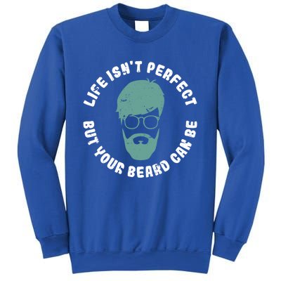 Life Isnt Perfect But Your Beard Can Be Barber Gift Sweatshirt