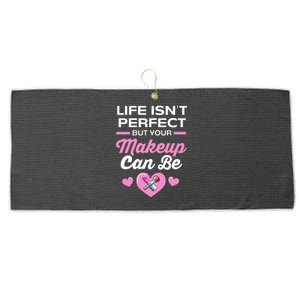 Life Isnt Perfect But Your Makeup Can Be Funny Makeup Artist Gift Large Microfiber Waffle Golf Towel