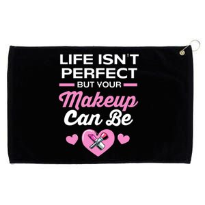 Life Isnt Perfect But Your Makeup Can Be Funny Makeup Artist Gift Grommeted Golf Towel