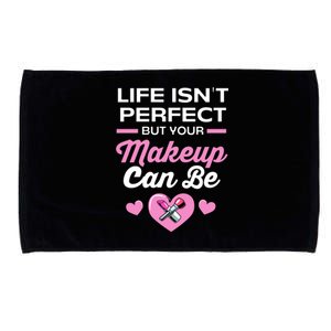 Life Isnt Perfect But Your Makeup Can Be Funny Makeup Artist Gift Microfiber Hand Towel