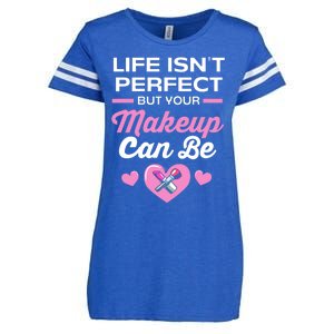 Life Isnt Perfect But Your Makeup Can Be Funny Makeup Artist Gift Enza Ladies Jersey Football T-Shirt