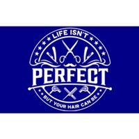 Life Isn't Perfect But Your Hair Can Be Gift Barber Hairdresser Gift Bumper Sticker