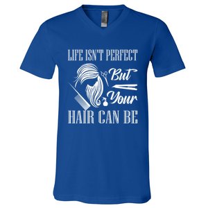 Life Isn't Perfect But Your Hair Can Be Barber Hair Cutting Cool Gift V-Neck T-Shirt