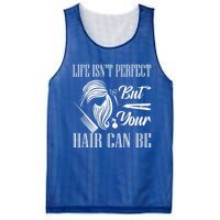 Life Isn't Perfect But Your Hair Can Be Barber Hair Cutting Cool Gift Mesh Reversible Basketball Jersey Tank