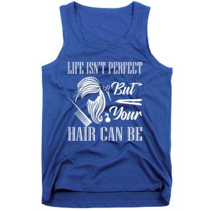 Life Isn't Perfect But Your Hair Can Be Barber Hair Cutting Cool Gift Tank Top