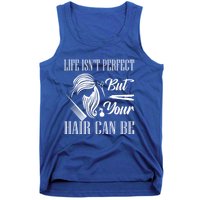 Life Isn't Perfect But Your Hair Can Be Barber Hair Cutting Cool Gift Tank Top