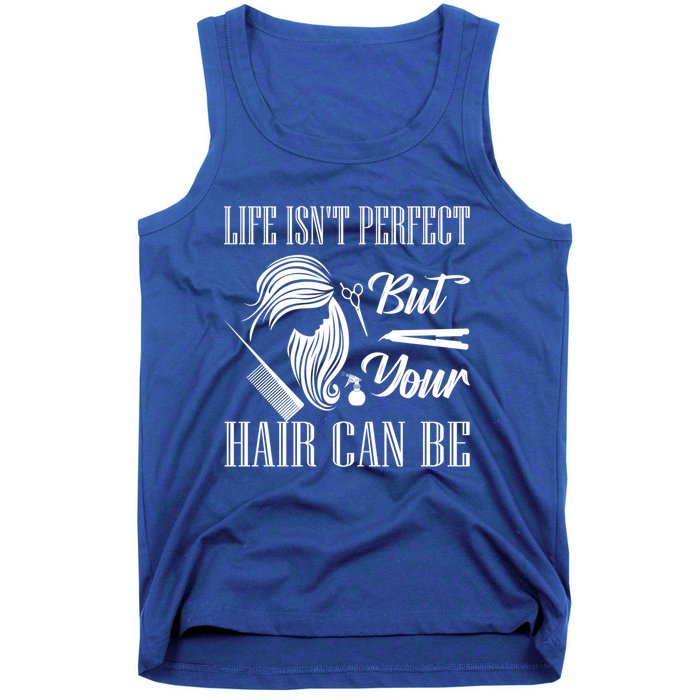 Life Isn't Perfect But Your Hair Can Be Barber Hair Cutting Cool Gift Tank Top