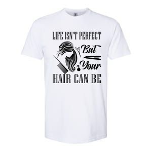 Life Isn't Perfect But Your Hair Can Be Barber Hair Cutting Cool Gift Softstyle CVC T-Shirt