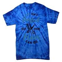 Life Isn't Perfect But Your Hair Can Be Hairstylist Barber Gift Tie-Dye T-Shirt