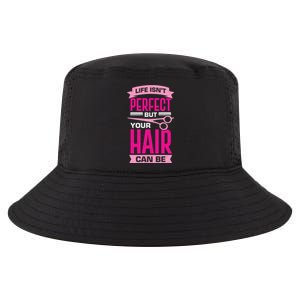 Life Isn't Perfect But Your Hair Can Be Hairstylist Gift Cool Comfort Performance Bucket Hat