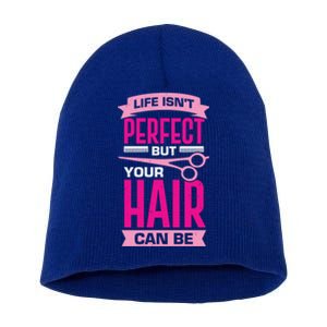 Life Isn't Perfect But Your Hair Can Be Hairstylist Gift Short Acrylic Beanie