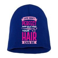 Life Isn't Perfect But Your Hair Can Be Hairstylist Gift Short Acrylic Beanie