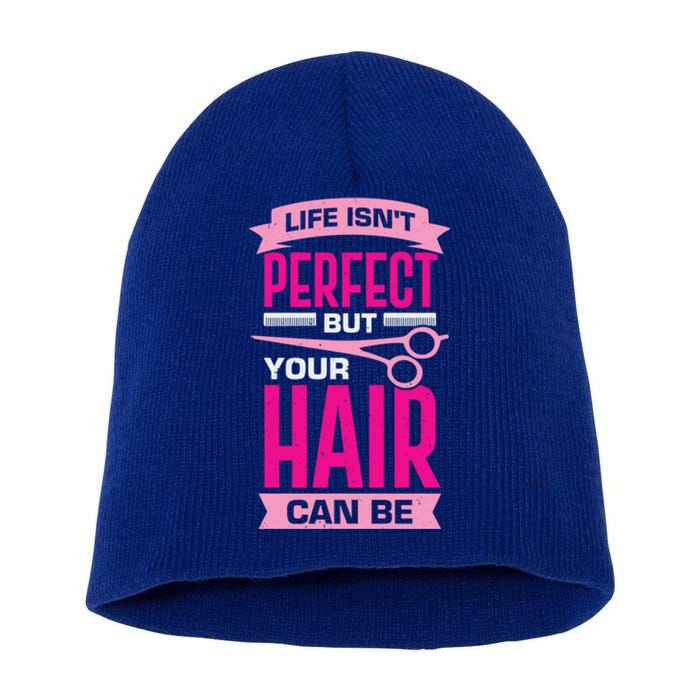 Life Isn't Perfect But Your Hair Can Be Hairstylist Gift Short Acrylic Beanie