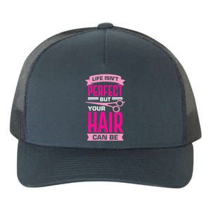 Life Isn't Perfect But Your Hair Can Be Hairstylist Gift Yupoong Adult 5-Panel Trucker Hat