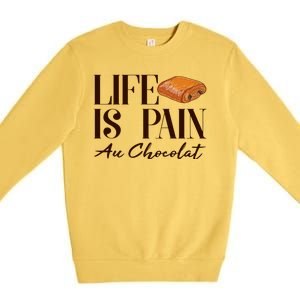 Life Is Pain Au Chocolat Premium Crewneck Sweatshirt