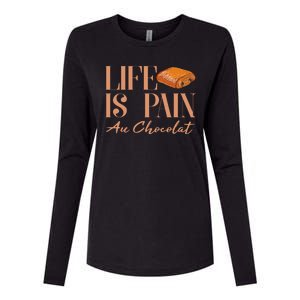 Life Is Pain Au Chocolat Womens Cotton Relaxed Long Sleeve T-Shirt