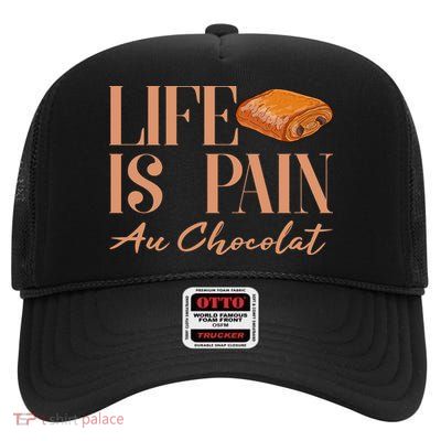 Life Is Pain Au Chocolat High Crown Mesh Back Trucker Hat