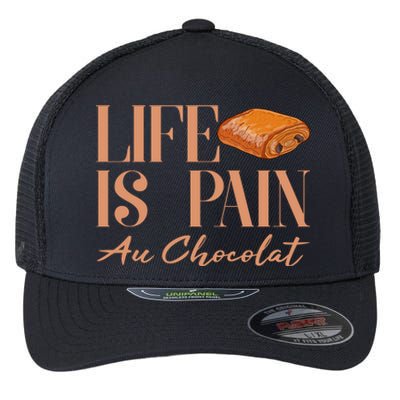 Life Is Pain Au Chocolat Flexfit Unipanel Trucker Cap