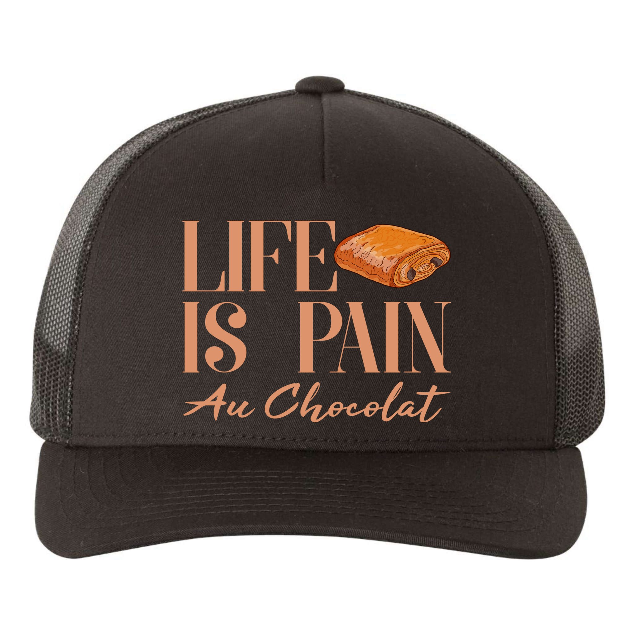 Life Is Pain Au Chocolat Yupoong Adult 5-Panel Trucker Hat