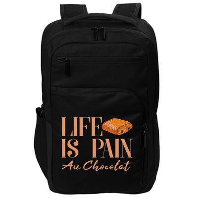 Life Is Pain Au Chocolat Impact Tech Backpack