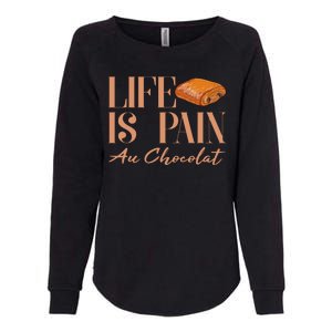 Life Is Pain Au Chocolat Womens California Wash Sweatshirt