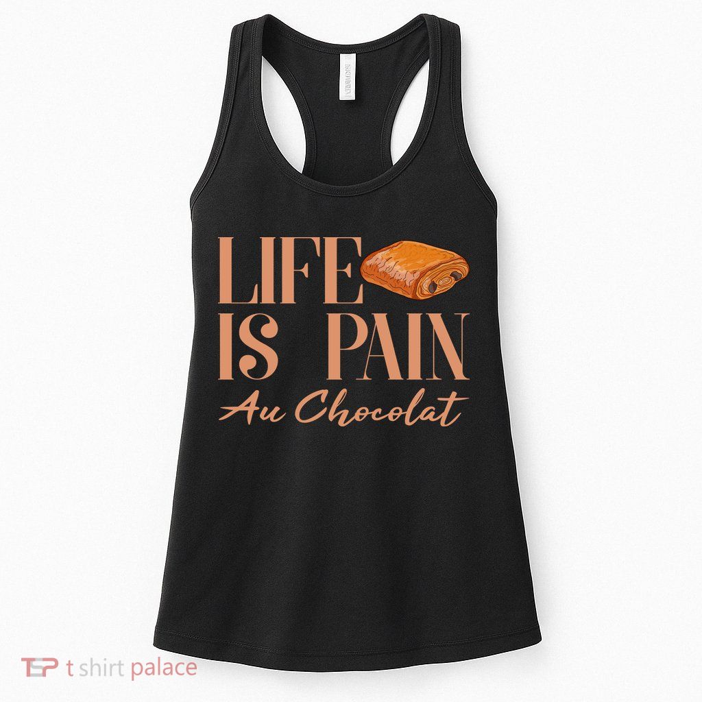 Life Is Pain Au Chocolat Womens Tank Top