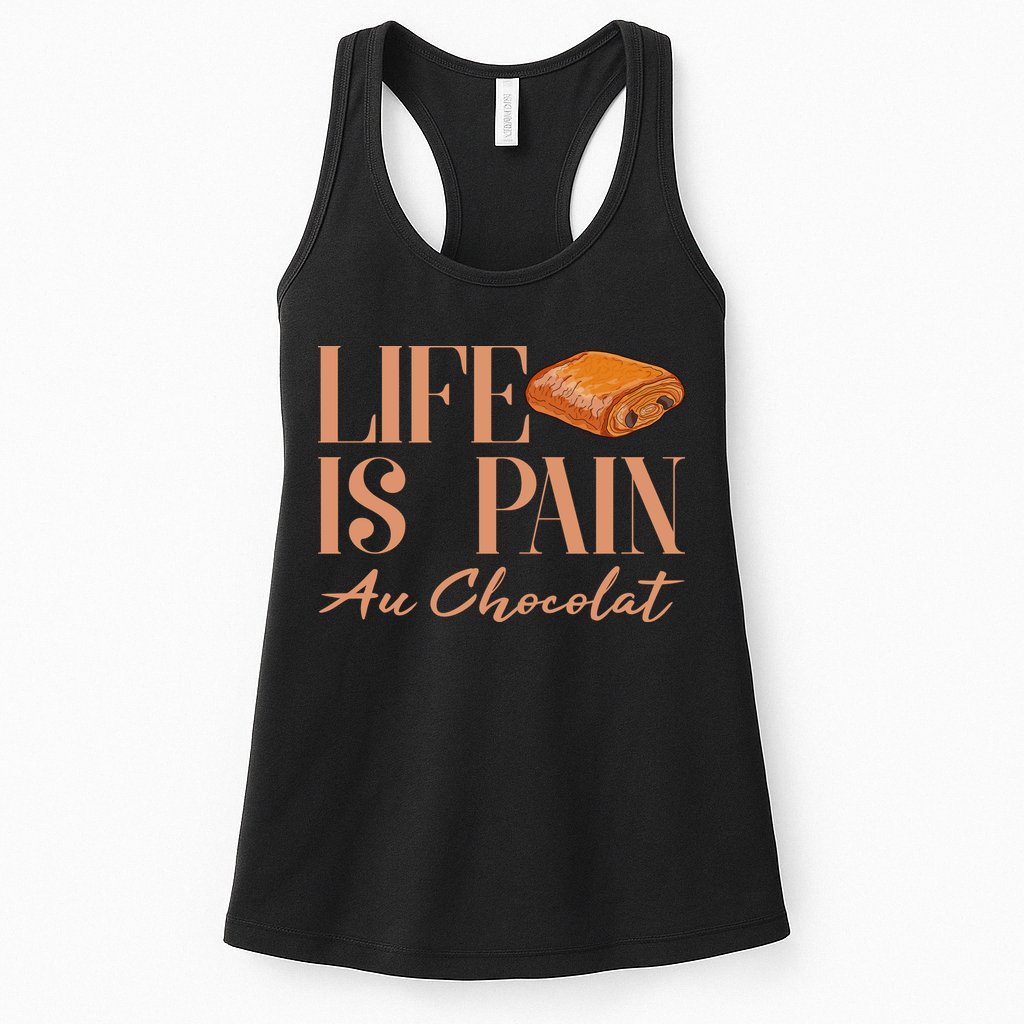 Life Is Pain Au Chocolat Womens Tank Top
