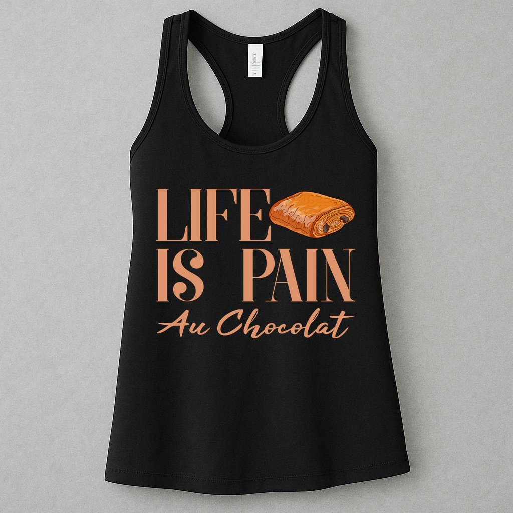 Life Is Pain Au Chocolat Womens Tank Top