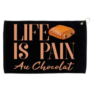 Life Is Pain Au Chocolat Grommeted Golf Towel