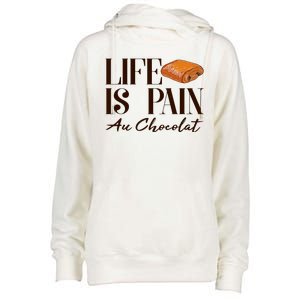 Life Is Pain Au Chocolat Womens Funnel Neck Pullover Hood