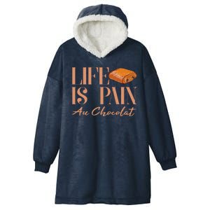 Life Is Pain Au Chocolat Hooded Wearable Blanket