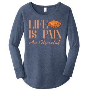 Life Is Pain Au Chocolat Women's Perfect Tri Tunic Long Sleeve Shirt