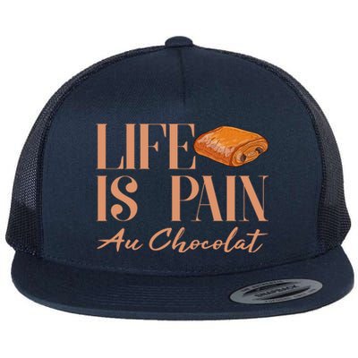 Life Is Pain Au Chocolat Flat Bill Trucker Hat