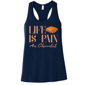 Life Is Pain Au Chocolat Women's Racerback Tank