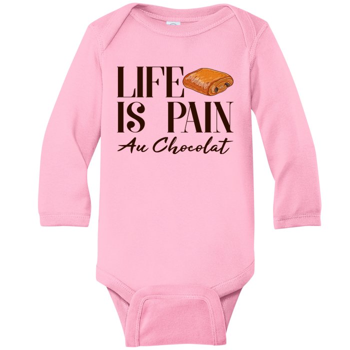 Life Is Pain Au Chocolat Baby Long Sleeve Bodysuit