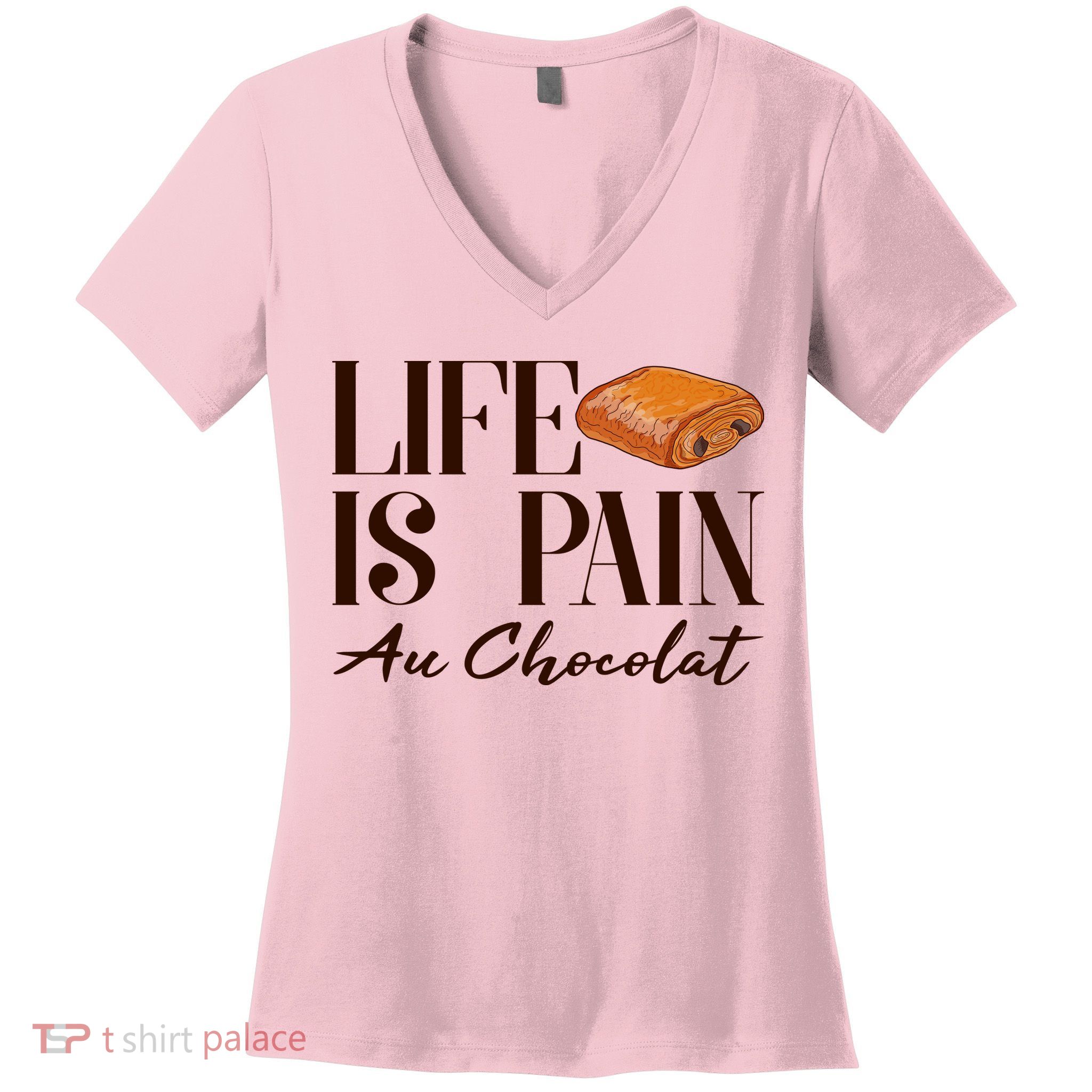 Life Is Pain Au Chocolat Women's V-Neck T-Shirt
