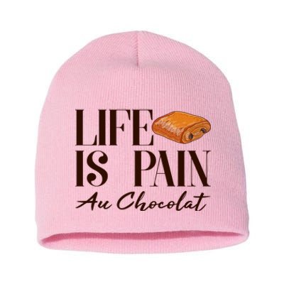 Life Is Pain Au Chocolat Short Acrylic Beanie