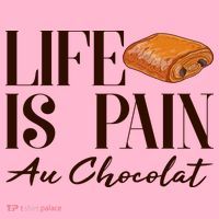 Life Is Pain Au Chocolat Kids T-Shirt