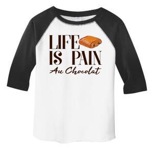 Life Is Pain Au Chocolat Toddler Fine Jersey T-Shirt